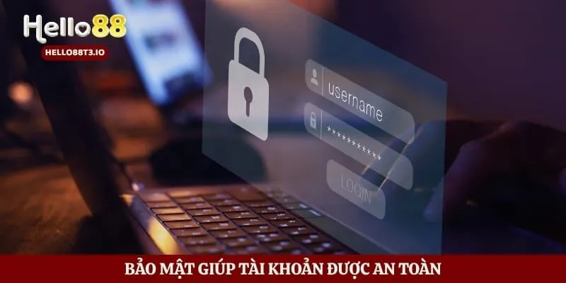 Đăng Nhập Hello88 Nhanh Gọn An Toàn Và Dễ Thao Tác Mỗi Ngày Hình số 5 Bảo mật giúp tài khoản được an toàn