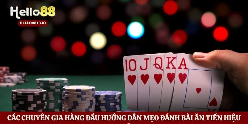 Game Bài Hello88 Hình số 4 Các chuyên gia hàng đầu hướng dẫn mẹo đánh bài ăn tiền hiệu quả