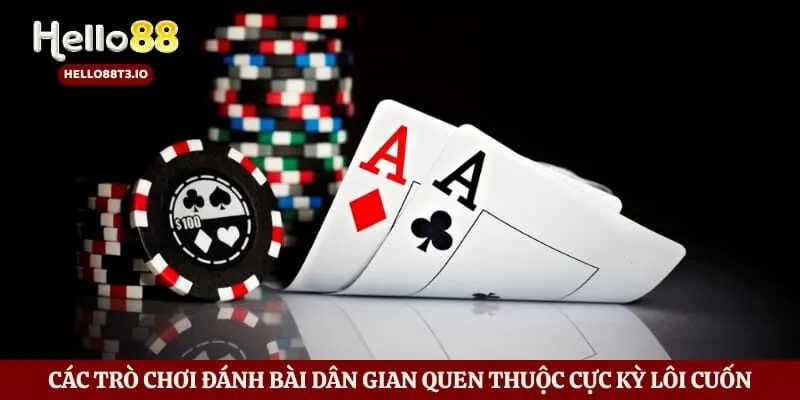 Game Bài Hello88 Hình số 3 Các trò chơi đánh bài dân gian quen thuộc cực kỳ lôi cuốn