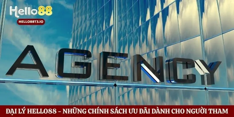 Đại Lý Hello88 - Những Chính Sách Ưu Đãi Dành Cho Người Tham Gia Hình số 1 Đại lý Hello88 - Những chính sách ưu đãi dành cho người tham gia