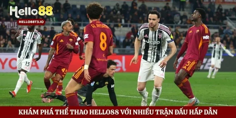 Thể Thao Hello88 Hình số 1 Khám phá thể thao Hello88 với nhiều trận đấu hấp dẫn