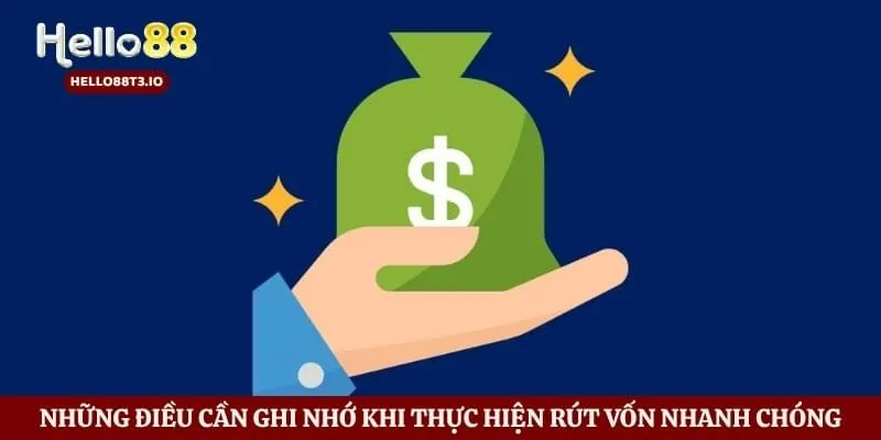 Những điều cần ghi nhớ khi thực hiện rút vốn nhanh chóng