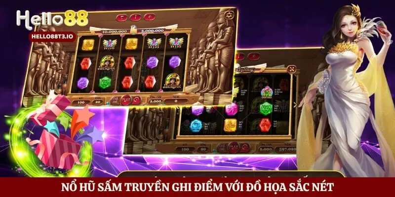 Nổ Hũ Sấm Truyền Hello88 - Bí Kíp Kích Hoạt Jackpot Khủng Hình số 2 Nổ hũ Sấm Truyền ghi điểm với đồ họa sắc nét