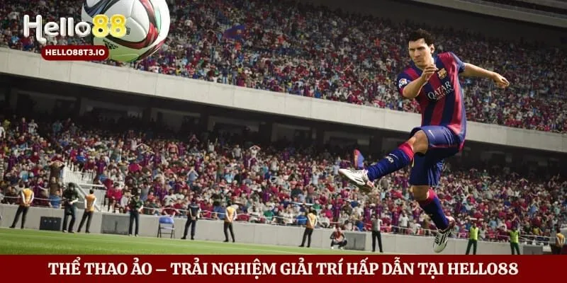 Thể Thao Ảo – Trải Nghiệm Giải Trí Hấp Dẫn Tại Hello88 Hình số 1 Thể Thao Ảo – Trải Nghiệm Giải Trí Hấp Dẫn Tại Hello88