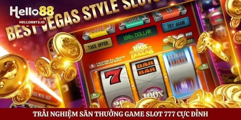 Trải nghiệm săn thưởng game slot 777 cực đỉnh